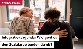 #MiSA Studie Integrationsagenda: Wie geht es den Sozialarbeitenden damit?