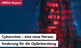 #MiSA Report: Cybercrime – eine neue Herausforderung für die Opferberatung