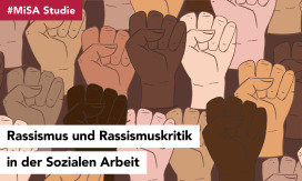 #MiSA - Studie: Rassismus und Rassismuskritik in der Hochschullehre und Institutionen der Sozialen Arbeit