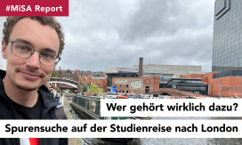 #MiSA - Report: «Wer gehört wirklich dazu? Spurensuche auf der Studienreise nach London»