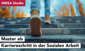 #MiSA - Report: Der konsekutive Master als Karriereschritt in der Sozialen Arbeit? Vielf&auml;ltige Gr&uuml;nde f&uuml;r die Studienwahl